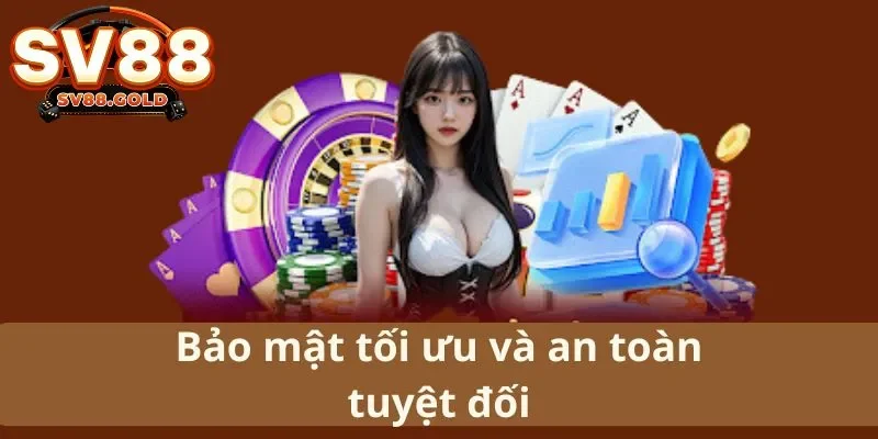 Bảo mật tối ưu và an toàn tuyệt đối